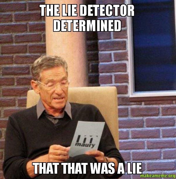 The Lie Detector Determined That was a Lie